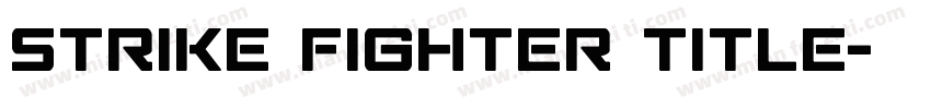 Strike Fighter Title字体转换